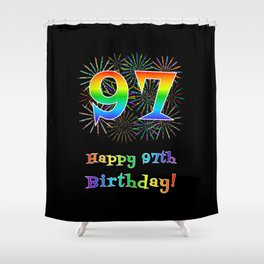 [ Thumbnail: 97th Birthday - Fun Rainbow Spectrum Gradient Pattern Text, Bursting Fireworks Inspired Background Shower Curtain ]