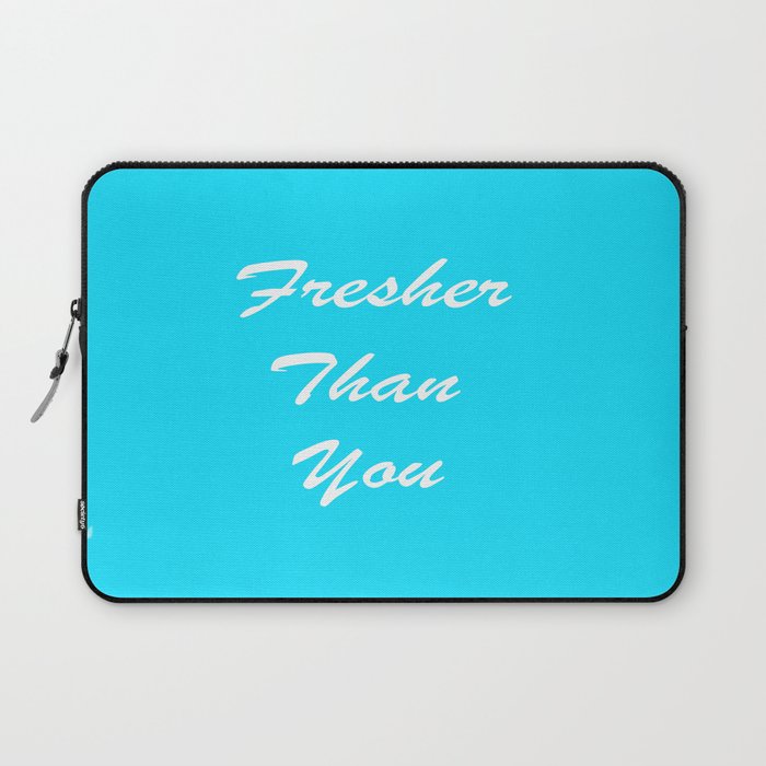 Fresher Than You Laptop Sleeve