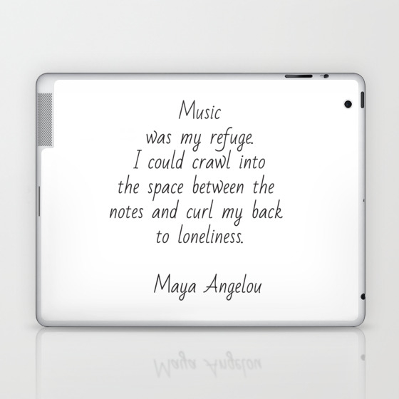 Music Was My Refuge Maya Angelou Laptop Ipad Skin By Inpireme Society6