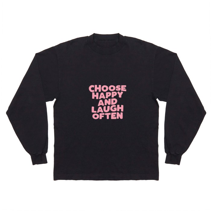 Choose Happy and Laugh Often in green and pink Long Sleeve T Shirt