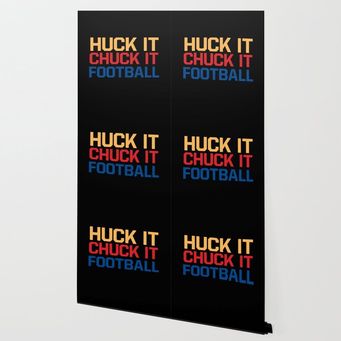 Huck It Chuck It Football Wallpaper By Socoart Society6