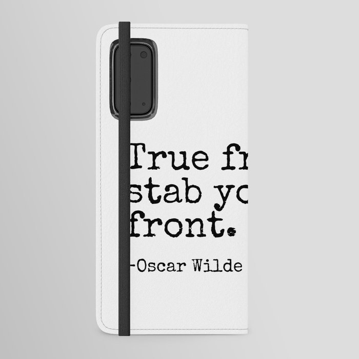 True Friends Stab You In The Front | Oscar Wilde Popular Quotes Android Wallet Case