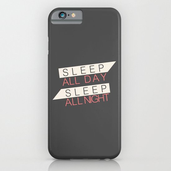 Sleep All Day Everyday iPhone & iPod Case