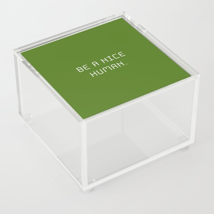 Be A Nice Human Green Acrylic Box