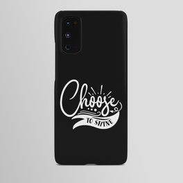 Choose To Shine Motivational Quote Typography Android Case