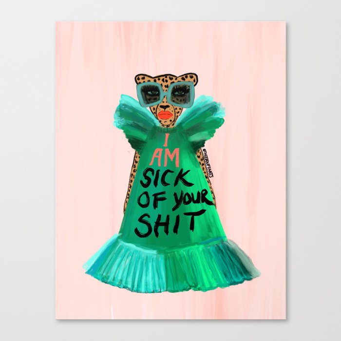 Sick Of It Canvas Print