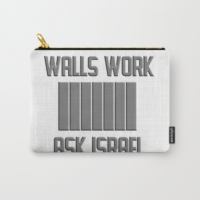 Walls Work, Ask Israel Carry-All Pouch