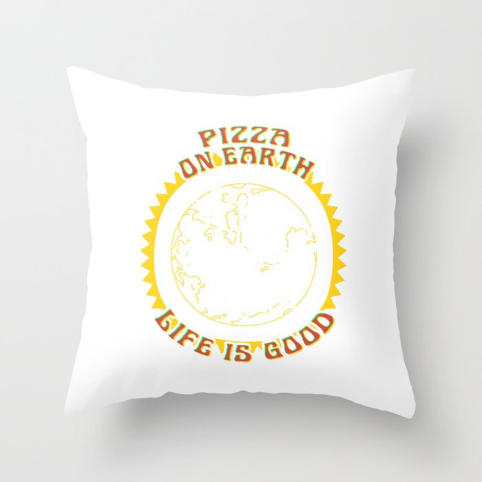 Pizza On Earth Life Is Good Green Environment Tree Earth Day Throw Pillow