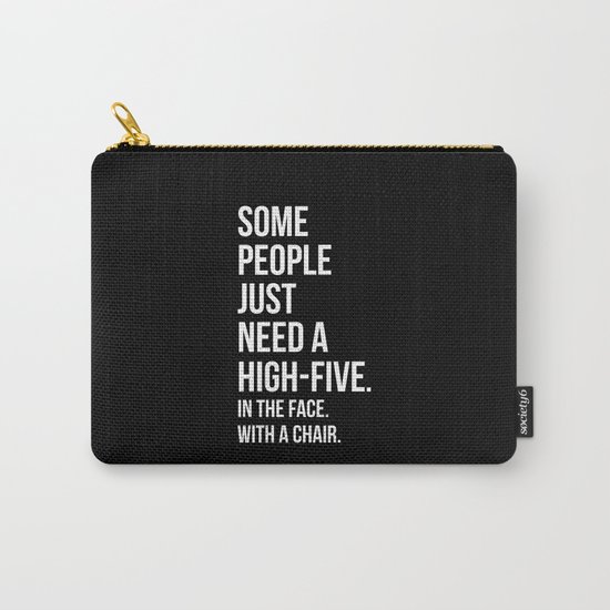 Need A High-Five Funny Quote Carry-All Pouch