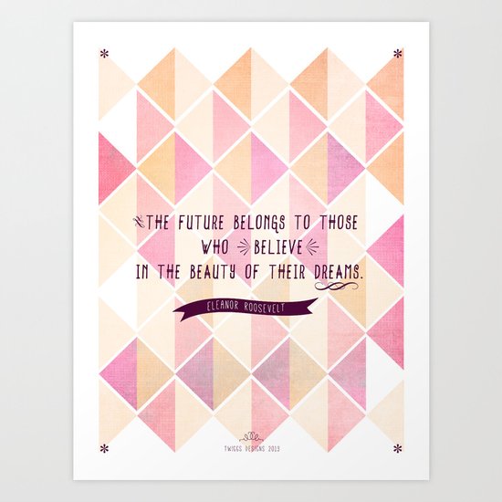 Believe in your dreams Art Print