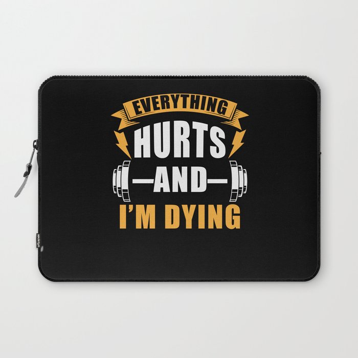 Everything hurts and Im dying Laptop Sleeve