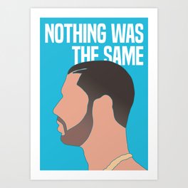 Nothing Was The Same Art Print