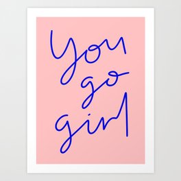 You Go Girl Art Print