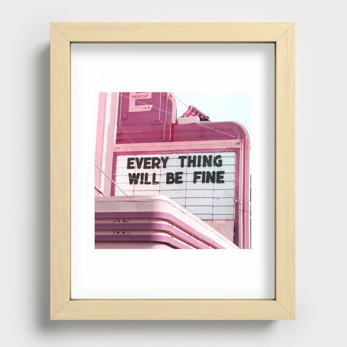 Every Thing Will Be Fine Recessed Framed Print