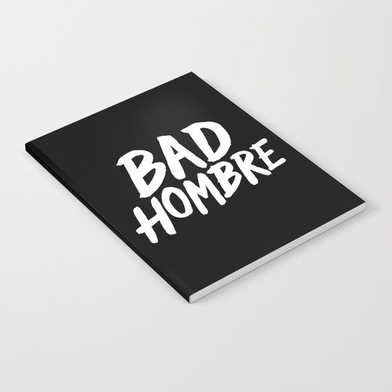 Bad Hombre Notebook