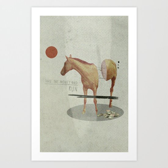 Take The Money and Run Art Print