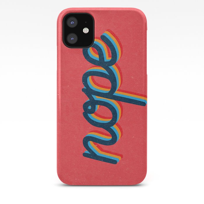 Nope iPhone 11 case Nope iPhone 11 case