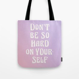 Don't Be So Hard On Yourself Gradient Tote Bag