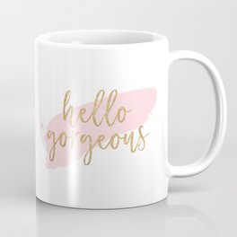 Hello Gorgeous Quote w/Pink Brush Stroke Coffee Mug