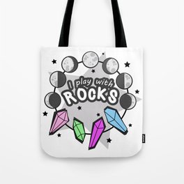 I Play with Rocks Tote Bag
