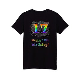 [ Thumbnail: 17th Birthday - Fun Rainbow Spectrum Gradient Pattern Text, Bursting Fireworks Inspired Background Kids T Shirt Kids T-Shirt ]