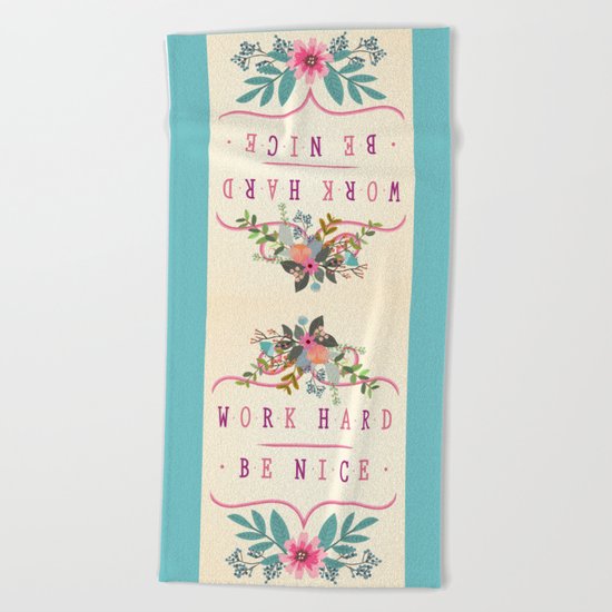 Work Hard Be Nice Beach Towel
