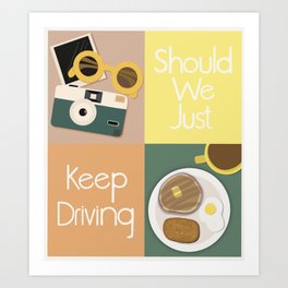 Keep Driving Art Print