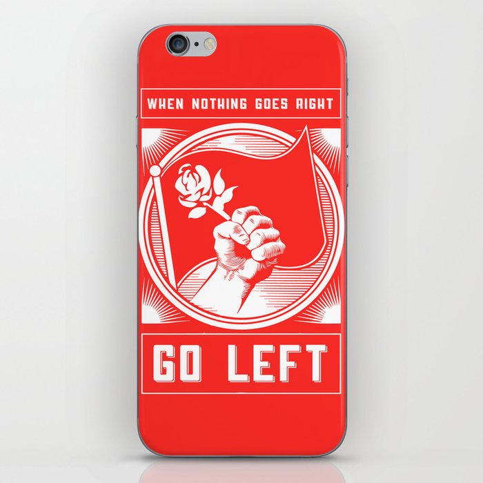 When Nothing Goes Right Go Left - Democratic Socialist Political Election 2020 Art Print iPhone Skin