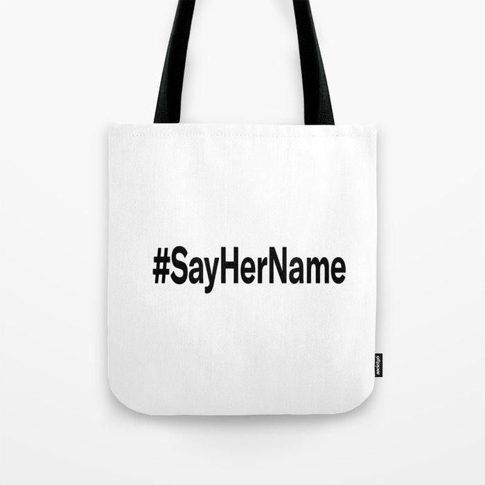 say her name Tote Bag