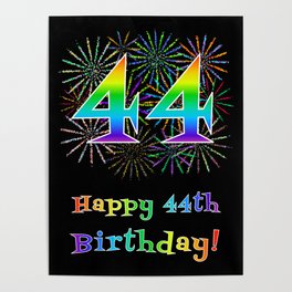 [ Thumbnail: 44th Birthday - Fun Rainbow Spectrum Gradient Pattern Text, Bursting Fireworks Inspired Background Poster ]