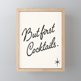 but first cocktails. Framed Mini Art Print