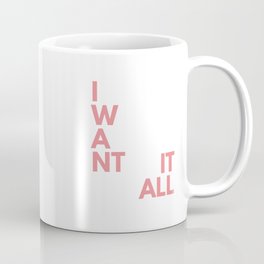 I want it all, Inspirational, Motivational, Empowerment, Pink Mug