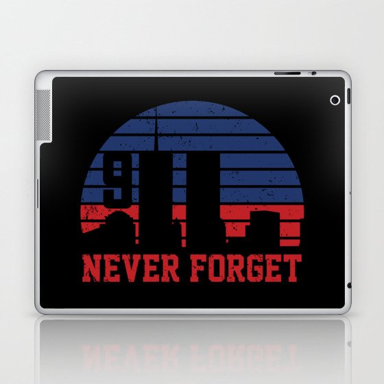 Never Forget 9 11 Anniversary Laptop & iPad Skin