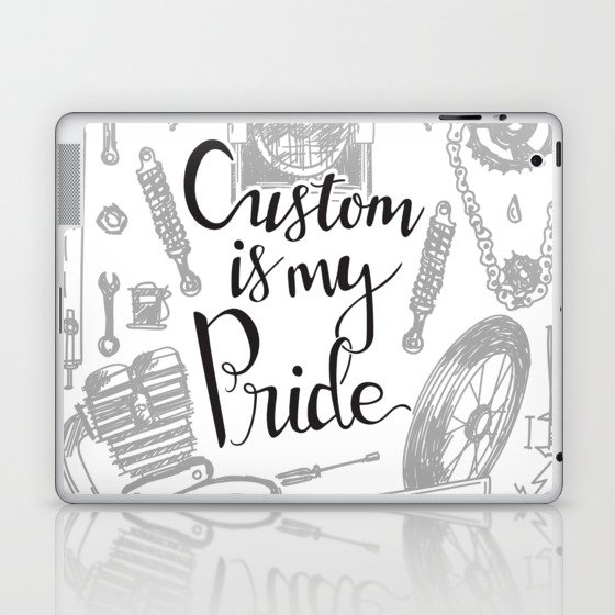 Custom is my pride Laptop & iPad Skin