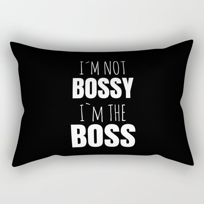 IM Not Bossy IM The Boss Rectangular Pillow