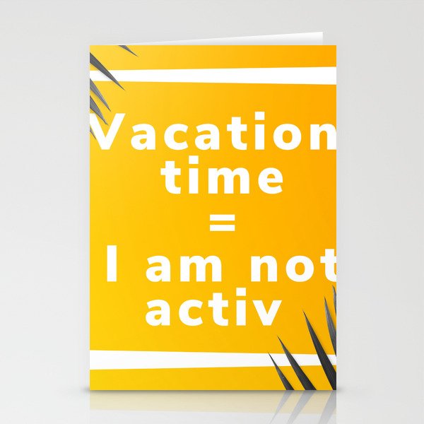Vacation time I am not activ anagram Stationery Cards