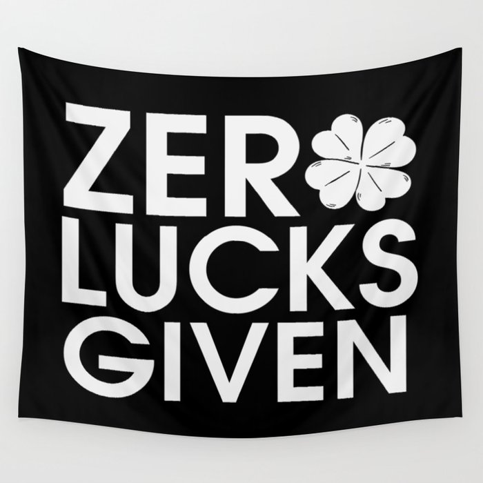 Zero Lucks Given Funny St Patrick's Day Wall Tapestry