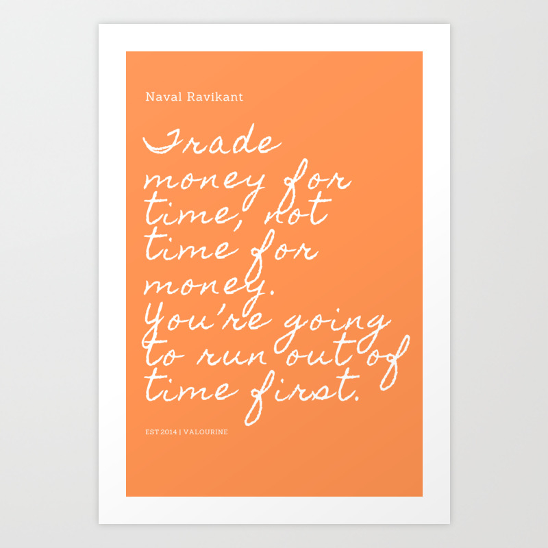 Trade Money For Time Not Time For Money Naval Ravikant Quote