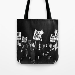 We Want Beer Too! Women Protesting Against Prohibition black and white photography - photographs Tote Bag