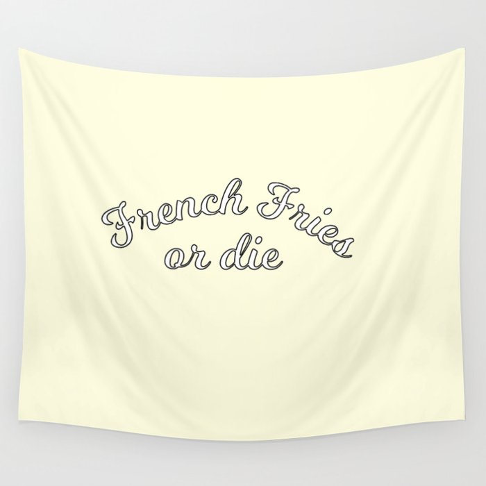 French fries or die Wall Tapestry
