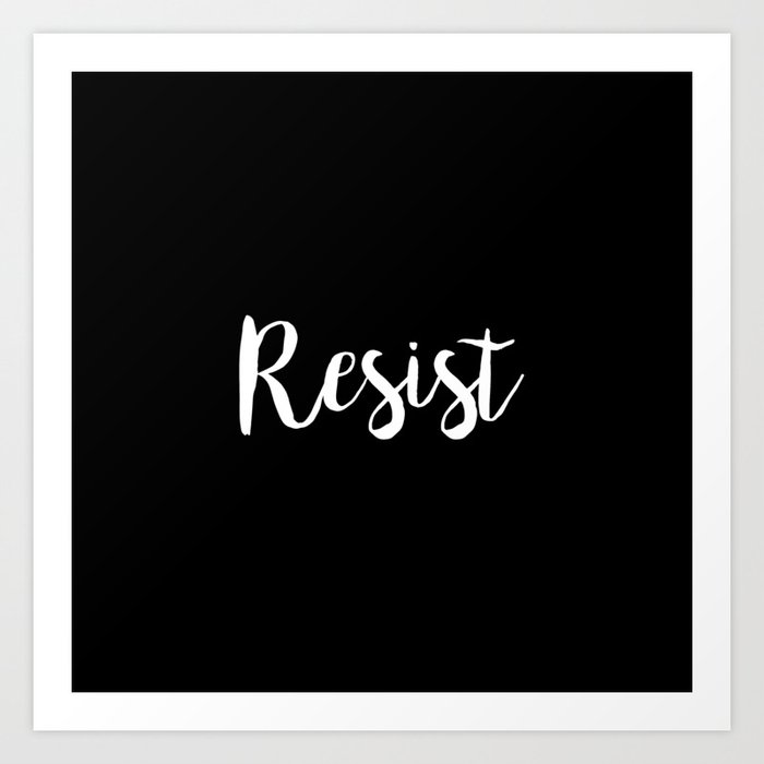 Resist Art Print