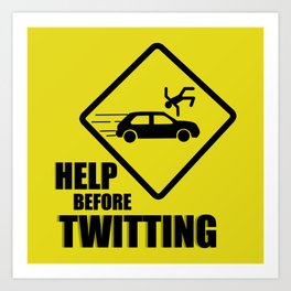 Help before twitting Art Print | Ambulance, Fisrtaid, Twitting, Security, Education, Roadsign, Graphicdesign, Digital, Call, Medecine 