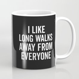 Long Walks Away From Everyone Offence Quote Mug