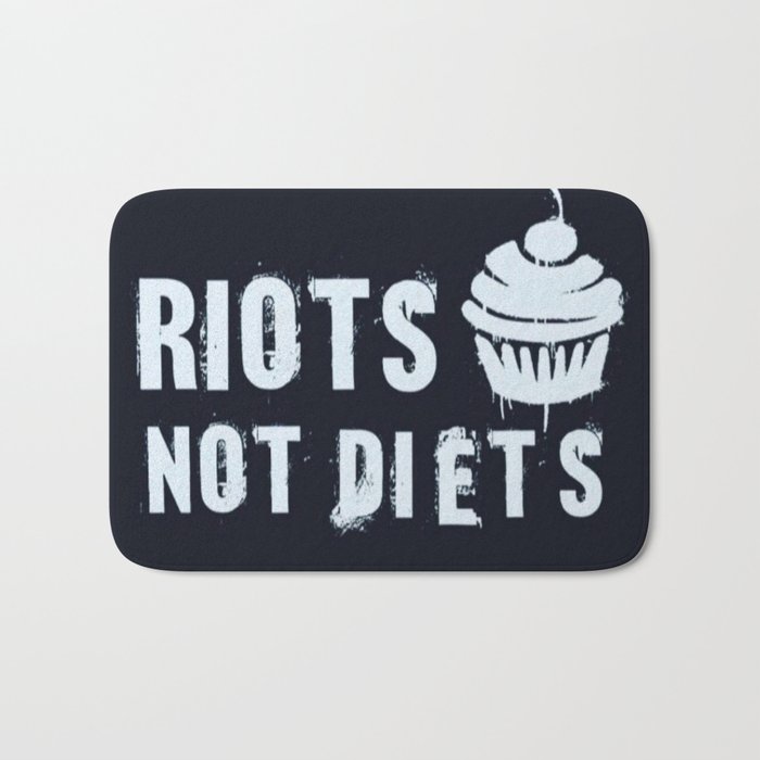 Riots Not Diets Bath Mat