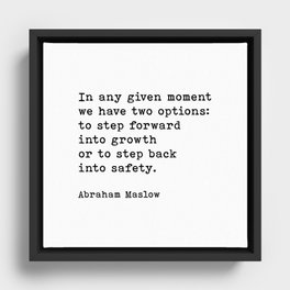 In Any Given Moment Abraham Maslow Inspirational Quote Framed Canvas