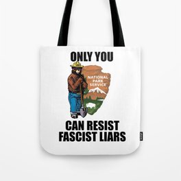 Only You Can Resist Fascist Liar Tote Bag