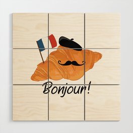 Bonjour French Croissant France Lover Wood Wall Art