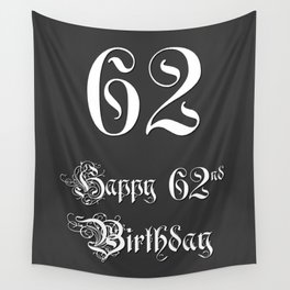 [ Thumbnail: Happy 62nd Birthday - Fancy, Ornate, Intricate Look Wall Tapestry ]