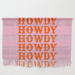 howdy howdy howdy Wall Hanging