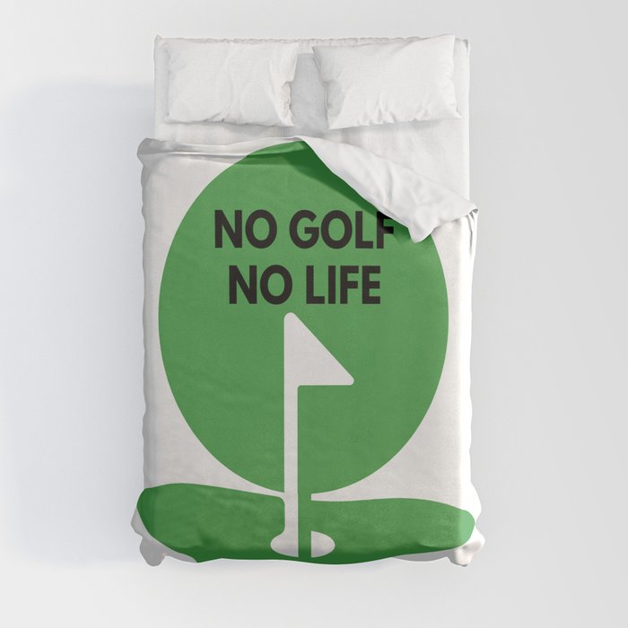 no golf, no life Duvet Cover